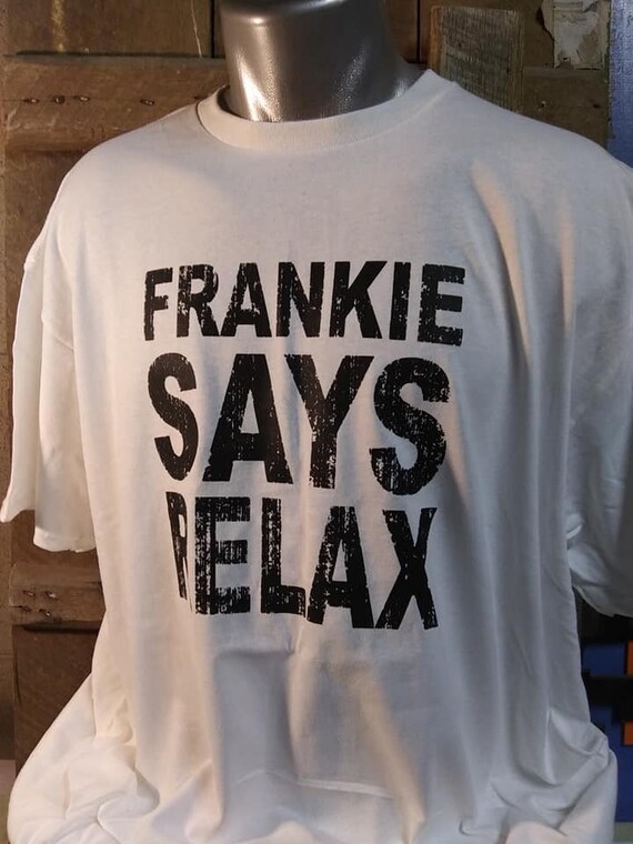 FRANKIE SAYS YOU ON IT T SHIRT