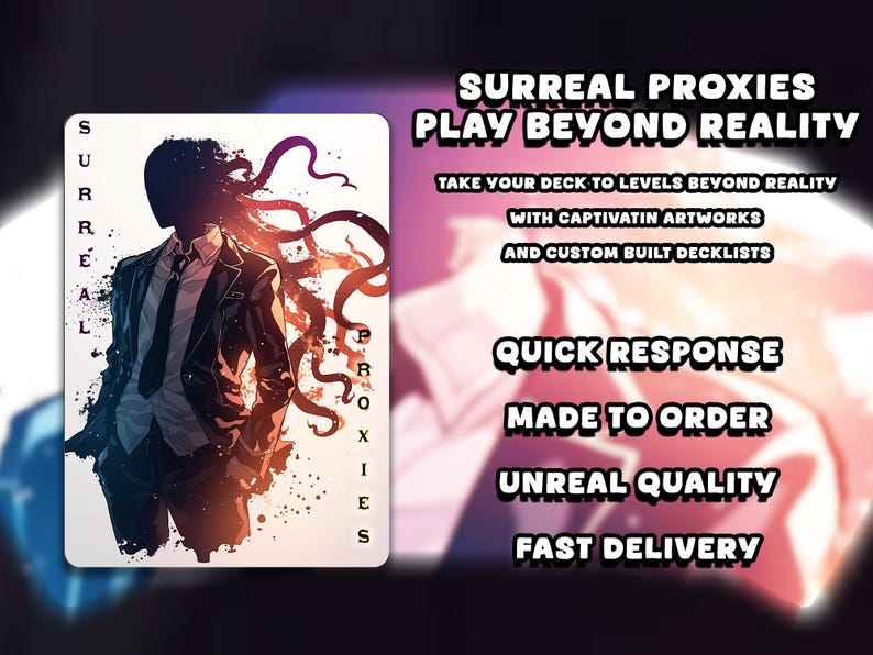 Puede incluir: Una carta de juego con una ilustraci&oacute;n surrealista de una figura con traje y extensiones en forma de tent&aacute;culos. La carta tiene el texto "SURREAL PROXIES" y "PLAY BEYOND REALITY". El texto adicional incluye "QUICK RESPONSE", "MADE TO ORDER", "UNREAL QUALITY" y "FAST DELIVERY".