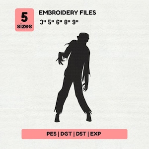 May include: Black silhouette of a zombie with tattered clothing, perfect for embroidery. The image includes text indicating 5 sizes: 3", 5", 6", 8", and 9". Also includes file types: PES, DGT, DST, and EXP. Ideal for Halloween projects.