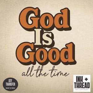 God Is Good DTF Transfer: Retro Christian Graphic for Shirts (11x11