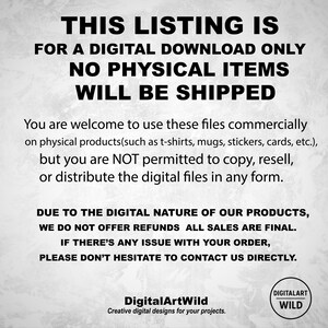 May include: White background with black text stating "THIS LISTING IS FOR A DIGITAL DOWNLOAD ONLY. NO PHYSICAL ITEMS WILL BE SHIPPED." Additional text details commercial use, refund policy, and contact information. The DigitalArtWild logo is in the bottom right.