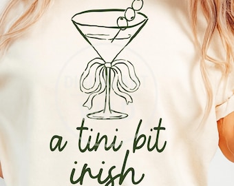 Een Tini Bit Irish PNG, St. Patrick's Day Irish Shamrock Cocktail Sublimation, Bow Martini Green