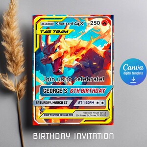 May include: A birthday invitation designed as a Charizard GX trading card. The card features a fiery dragon illustration, the text "Join us to celebrate!" and "GEORGE'S 6TH BIRTHDAY". Additional details include the date, time, and RSVP information.