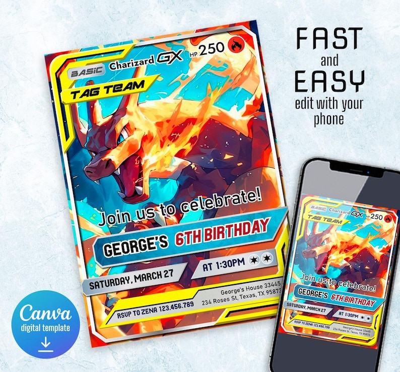 May include: A digital birthday invitation featuring a Charizard GX card design. The card has a fiery illustration and text that reads "Join us to celebrate! GEORGE'S 6TH BIRTHDAY." A smartphone displays the invitation, with the text "FAST and EASY edit with your phone."