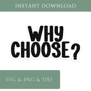 Könnte beinhalten: Schwarz-weißer Aufkleber mit dem Text "WHY CHOOSE?" in einer fetten, serifenlosen Schrift. Der Text wird in einer kleineren Schriftart auf dem gesamten Aufkleber wiederholt.