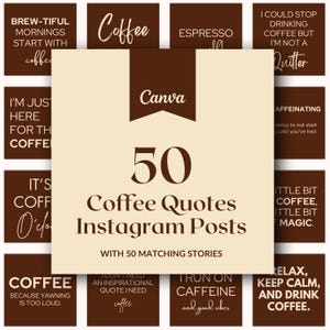 Könnte beinhalten: Eine braune und beige Grafik mit dem Text "50 Coffee Quotes Instagram Posts" und "With 50 Matching Stories". Die Grafik ist von 12 kleineren Quadraten umgeben, die jeweils ein anderes Zitat zum Thema Kaffee enthalten.