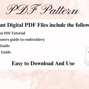 May include: A digital PDF pattern with the text "PDF Pattern" at the top. The image lists the contents of the PDF: tutorial, beginner's guide, color guide, and stitch guide. The text "Easy to Download And Use" is also included.