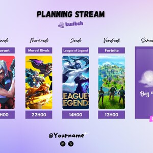 May include: A purple and pink gradient background with a planning stream schedule for a Twitch streamer. The schedule includes the days of the week, the games to be played, and the times. The streamer's Twitch username is @Yourname.