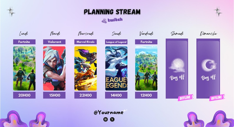 May include: A purple and pink gradient background with a planning stream schedule for a Twitch streamer. The schedule includes the days of the week, the games to be played, and the times. The streamer's Twitch username is @Yourname.