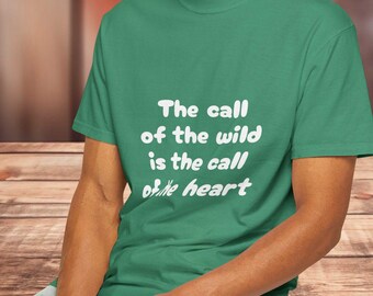 Call of the Wild Shirt: Nature Lover Unisex Tee