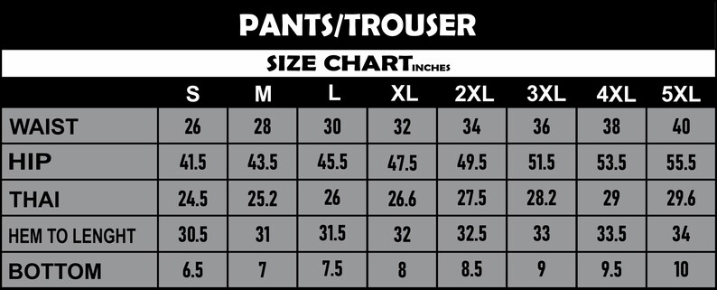 May include: A black and white size chart for pants, labeled "PANTS/TROUSER" with measurements in inches. The chart includes waist, hip, thigh, hem to length, and bottom measurements for sizes S through 5XL.