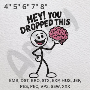 May include: A black and white stick figure holding a pink brain with the text "HEY! YOU DROPPED THIS". The image also includes size measurements from 4" to 8".