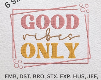 Good Vibes Only Embroidery Design: Positive Quote (Digital Download)
