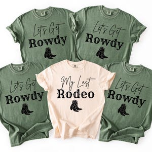 Comfort Colors® My Last Rodeo Bachelorette Shirts, Let&#39;s Get Rowdy  Western Bridal Party T-Shirt, Nashville Bachelorette Outfit