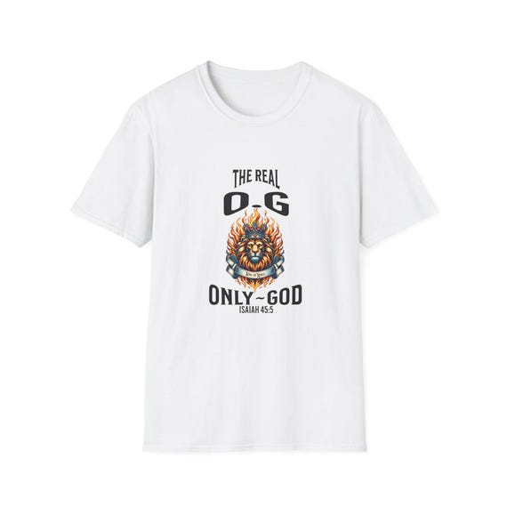 The Real O.G. Unisex T-Shirt - Bold Statement Tee, Inspirational Gift, Faith-Based Apparel, Everyday Wear, Unique Christian Merch