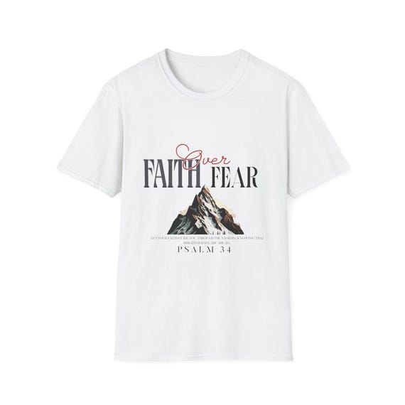 Mountain Faith Unisex T-Shirt, Positive Quote Tee, Fear Not Shirt, Gift for Christian Friends, Inspirational Wear