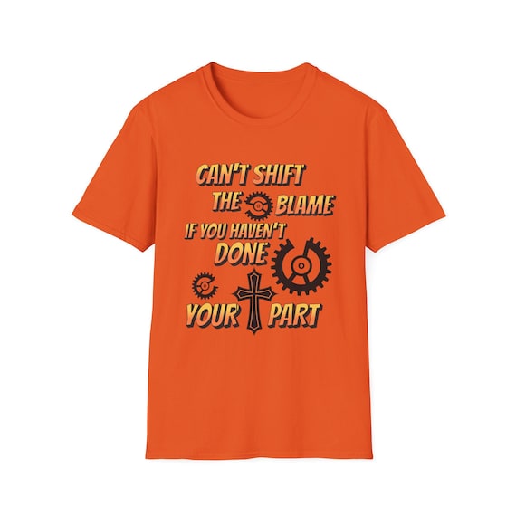 Can't Shift the Blame Unisex T-Shirt, Funny Quote Tee, Motivational Design, Gift for Dad, Casual Wear, Everyday Humor