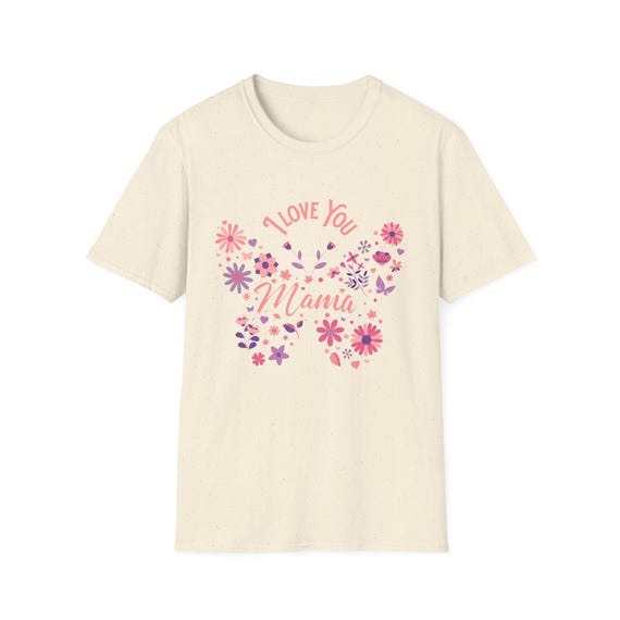 Floral Love You Mania T-Shirt | Gift for Mom, Birthday Tee, Mother's Day, Casual Wear, Cute Graphic Shirt