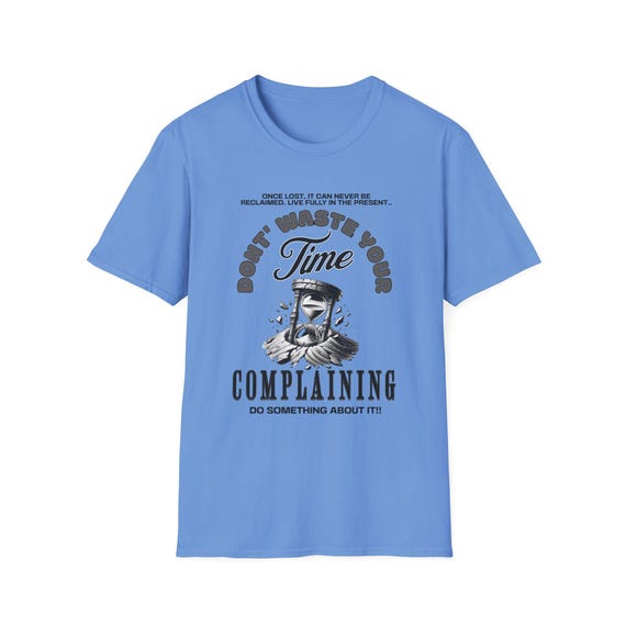 Motivational Quote T-Shirt, Unisex Funny Tee, Gift for Him/Her, Casual Wear, Positive Vibes, Complaining No More