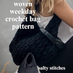 May include: A black woven crochet bag is featured in this image, with the text "woven weekday crochet bag pattern." A smaller matching bag is also visible. The words "salty stitches" are at the bottom of the image.