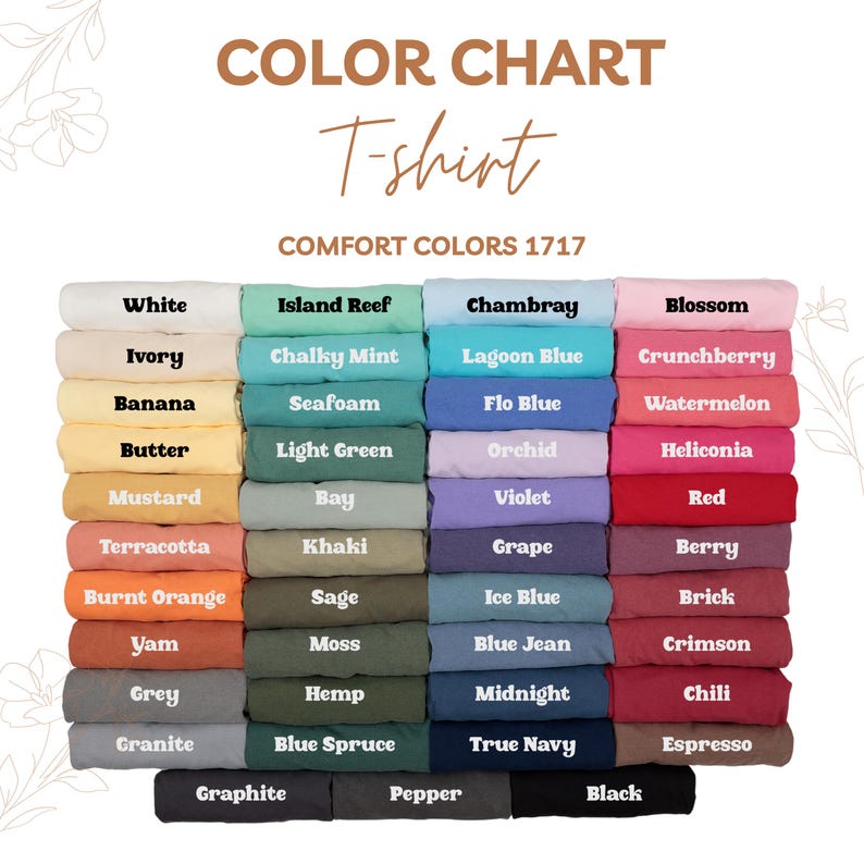 May include: A color chart for t-shirts displays a variety of Comfort Colors 1717. The chart showcases a spectrum of hues, including white, ivory, banana, butter, mustard, terracotta, burnt orange, yam, grey, granite, and more.