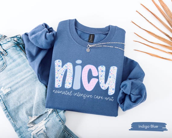 NICU Nurse Sweater, Neonatal Intensive Care Unit Sweatshirt, Floral Baby Nurse Gift, Cute Medical Appreciation, Neonatal ICU Nurse Sweater