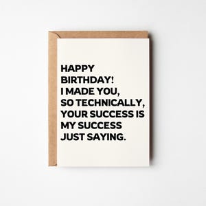 Lustige Geburtstagskarte für Sohn / Tochter - “Your Success Is My Success” - von Mama oder Papa