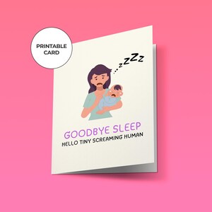 Tarjeta imprimible divertida para nuevos padres / Descarga digital / "Adiós sueño, hola pequeño humano que grita"
