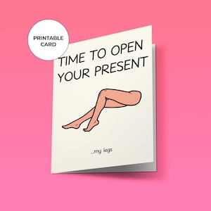 Cartão de aniversário engraçado e sujo para imprimir – "Hora de abrir seu presente" (download digital)