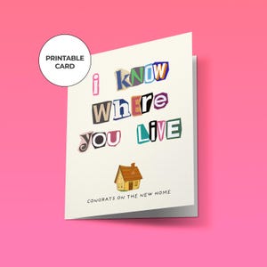 Grappige housewarmingkaart | Afdrukbare schattige New Home-kaart | "Ik weet waar je woont"