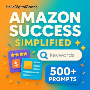 May include: An image with the text "AMAZON SUCCESS SIMPLIFIED" in large white letters. Below are illustrations of a search bar with the word "keywords", a five-star rating, and a blue rectangle with the text "500+ PROMPTS". The background is a gradient of orange and blue.
