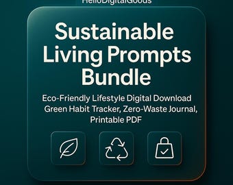 Sustainable Living Prompts Bundle | Eco‑Friendly Lifestyle Digital Download | Green Habit Tracker, Zero‑Waste Journal, Printable PDF