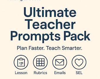 Ultimate Teacher Prompts Pack 1000+ | Lesson Planning, Report Cards, Classroom Management | AI-Ready Digital Download (K-12)