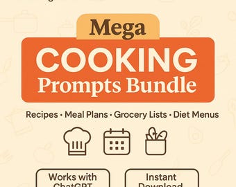 Mega Cooking Prompts Bundle | Recipes, Meal Plans, Grocery Lists, Diet & Cuisine Ideas | Prompt Bundle Digital Download