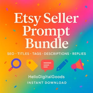 May include: A digital graphic with a vibrant orange, yellow, and teal gradient background featuring the white text Etsy Seller Prompt Bundle, SEO, Titles, Tags, Descriptions, Replies, HelloDigitalGoods, and Instant Download with colorful icons.