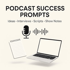 以下が含まれることがあります： 「PODCAST SUCCESS PROMPTS」のテキストと「Ideas • Interviews • Scripts • Show Notes」のサブテキストが書かれた、ポッドキャスティングを促進する画像。マイクのアイコン、音波、メモ帳、ラップトップが含まれています。