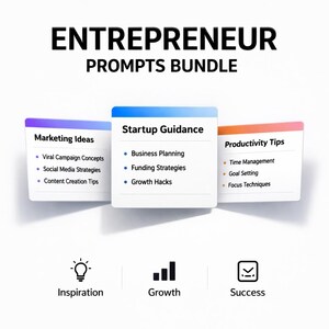 May include: An image promoting an entrepreneur prompts bundle. The image features three cards with topics: Marketing Ideas, Startup Guidance, and Productivity Tips. Icons for Inspiration, Growth, and Success are also included.