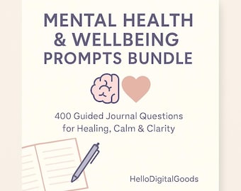 Mental Health & Wellbeing Prompts Bundle | 400+ Self Care, Anxiety, Mindfulness and Healing Journal Questions | Digital Download