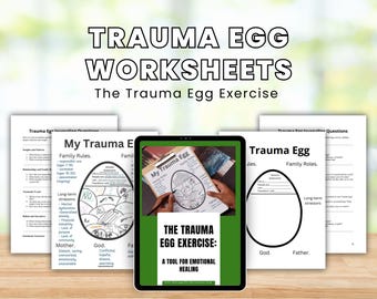 May include: A set of printable worksheets for the Trauma Egg Exercise. The worksheets include a diagram of an egg with sections for family rules, long-term stressors, and family roles. The text "The Trauma Egg Exercise: A Tool for Emotional Healing" is displayed on a green background.