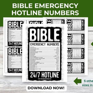 May include: Black and white printable cards with the text "BIBLE EMERGENCY NUMBERS 24/7 HOTLINE" and a list of phone numbers. The cards are available in 4x5 inch and 2.5x3.5 inch sizes.  There are also 5 other print sizes available in 8.5x11 inches.
