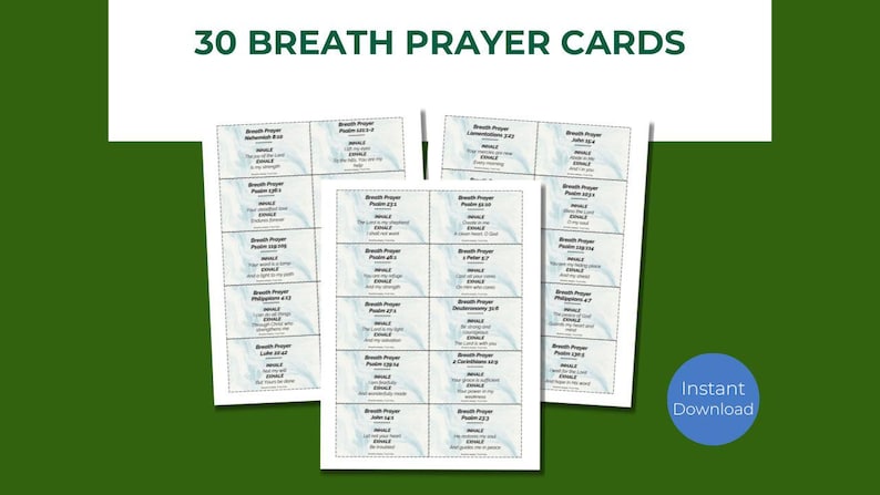 May include: Three stacks of white prayer cards with blue text and a green background. The cards are labeled "30 Breath Prayer Cards" and include the words "Breathe" and "Exhale". A blue circle with the words "Instant Download" is in the bottom right corner.
