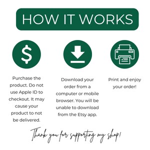 May include: Green graphic with the text "HOW IT WORKS" in white. Three steps are illustrated: a dollar sign, a download arrow, and a printer. Text explains how to purchase, download, and print a digital product. The text also states that Apple ID cannot be used to purchase the product.