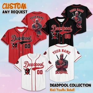 May include: Baseball jerseys in red, black, and white, featuring the Deadpool logo and character image. The jerseys have the text "Deadpool" and "00" on the front. The text "YOUR NAME" is on the back of some jerseys. The text "CUSTOM ANY REQUEST" and "DEADPOOL COLLECTION Kid/Youth/Adult" are also visible.