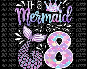 Mermaid 8th Birthday 8 Year Old png, Girl Eight Yrs Happy Bday png