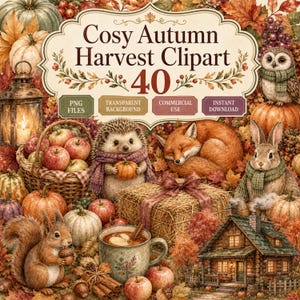 May include: A digital collection of autumn-themed illustrations featuring pumpkins, a lantern, a basket of apples, a hedgehog, a fox, a rabbit, a squirrel, a mug of cider, and a cabin, with text reading Cosy Autumn Harvest Clipart 40.