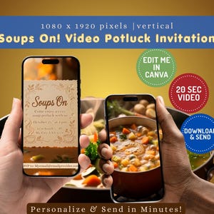 Puede incluir: Dos teléfonos inteligentes muestran una invitación digital Soups On! Video Potluck. Las pantallas muestran detalles de texto para un evento de sopa, un tazón de sopa de verduras e insignias circulares que dicen Edit Me In Canva, 20 Sec Video y Download & Send.