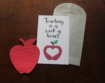 Teaching is a work of Heart- SET OF 8 - includes color printed card, seed paper, and glassine envelope- choose from 16 seed paper colors