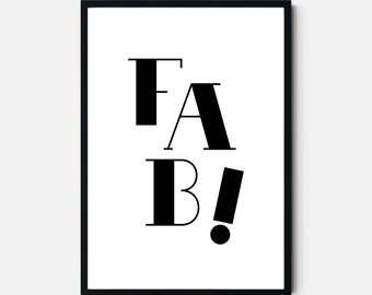 FAB Typography Print / Fun wall art gift idea / Minimal design wall art / Art Deco print / Fun typography print / Quote print