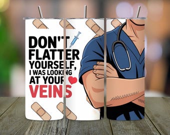 Funny Nurse Tumbler: Vein Humor Travel Cup (Digital Download)
