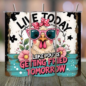 Chicken Tumbler Wrap, Funny Chicken PNG, Farm Life Tumbler Design, Country Sublimation Download, 20 Oz Digital Tumbler Wrap